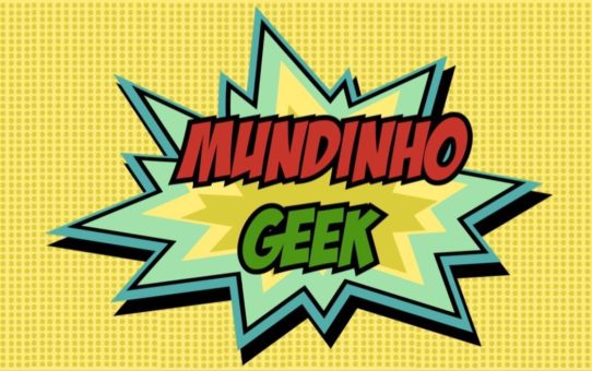 Mundinho Geek - Evento para toda a família