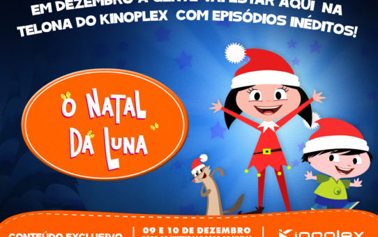 O Natal da Luna Kinoplex