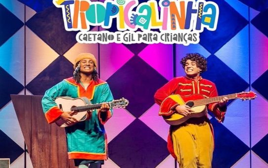 Tropicalinha Caetano e Gil para Crianças Teatro Clara Nunes