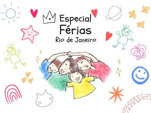 Especial Férias Rio de Janeiro com Crianças 2024