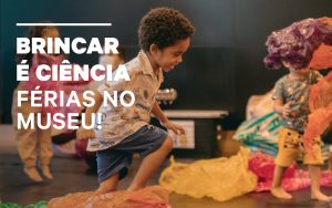 Férias no Museu do Amanhã 2024