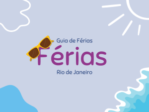 Especial Férias Rio de Janeiro com Crianças 2025