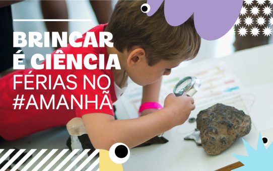 Férias Brincar é Ciência Museu do Amanhã