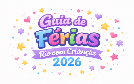 Guia de Férias Rio de Janeiro com Crianças 2026
